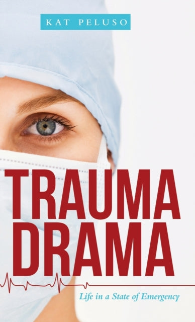 Trauma Drama : Life in a State of Emergency-9781480892194