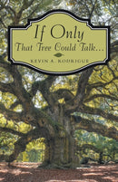 If Only That Tree Could Talk ...-9781480892446