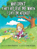 Why Don't They Believe Me When I Say I'm Afraid!-9781480892736