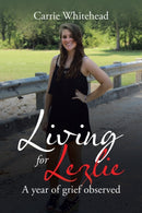 Living for Lezlie : A Year of Grief Observed-9781480892842