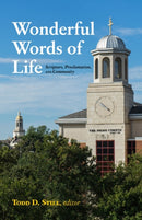 Wonderful Words of Life : Scripture, Proclamation, and Community-9781481318051