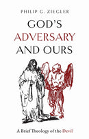 God's Adversary and Ours : A Brief Theology of the Devil-9781481324137