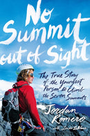 No Summit out of Sight : The True Story of the Youngest Person to Climb the Seven Summits-9781481432764