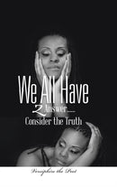 We All Have 2 Answer...Consider the Truth-9781481742016
