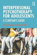 Interpersonal Psychotherapy for Adolescents : A Clinician's Guide-9781482227178