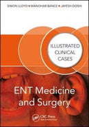ENT Medicine and Surgery : Illustrated Clinical Cases-9781482230413