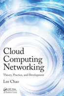 Cloud Computing Networking : Theory, Practice, and Development-9781482254815