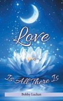 Love Is All There Is-9781482808568