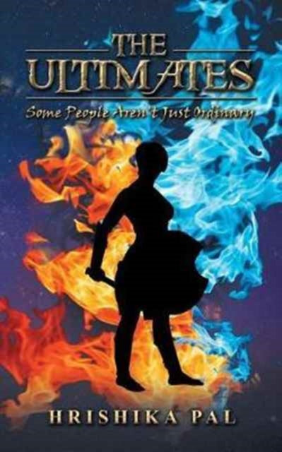 The Ultimates : Some People Aren't Just Ordinary-9781482887648