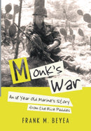 Monk's War : An 18 Year Old Marine's Story from the Rice Paddies-9781483408163