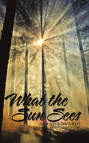 What the Sun Sees-9781483490823