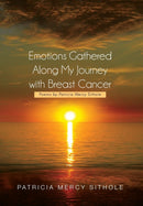 Emotions Gathered Along My Journey with Breast Cancer