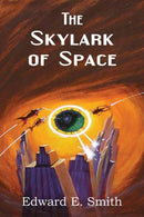 The Skylark of Space-9781483701820