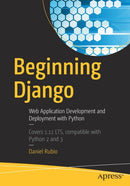 Beginning Django : Web Application Development and Deployment with Python-9781484227862