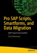 Pro SAP Scripts, Smartforms, and Data Migration : ABAP Programming Simplified-9781484231821