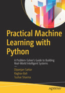 Practical Machine Learning with Python : A Problem-Solver's Guide to Building Real-World Intelligent Systems-9781484232064
