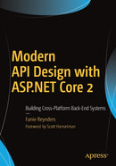 Modern API Design with ASP.NET Core 2 : Building Cross-Platform Back-End Systems-9781484235188