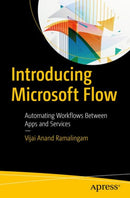 Introducing Microsoft Flow : Automating Workflows Between Apps and Services-9781484236291