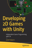 Developing 2D Games with Unity : Independent Game Programming with C
