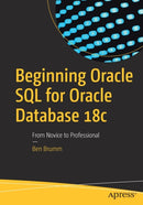 Beginning Oracle SQL for Oracle Database 18c : From Novice to Professional-9781484244296