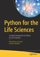 Python for the Life Sciences : A Gentle Introduction to Python for Life Scientists-9781484245224