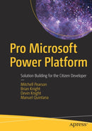 Pro Microsoft Power Platform : Solution Building for the Citizen Developer-9781484260074