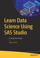 Learn Data Science Using SAS Studio : A Quick-Start Guide-9781484262368