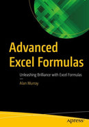 Advanced Excel Formulas : Unleashing Brilliance with Excel Formulas-9781484271247