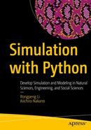 Simulation with Python : Develop Simulation and Modeling in Natural Sciences, Engineering, and Social Sciences-9781484281840