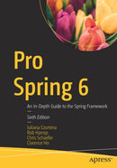 Pro Spring 6 : An In-Depth Guide to the Spring Framework-9781484286395