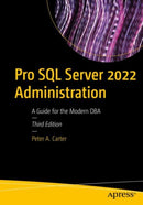 Pro SQL Server 2022 Administration : A Guide for the Modern DBA-9781484288634