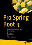 Pro Spring Boot 3 : An Authoritative Guide with Best Practices-9781484292938