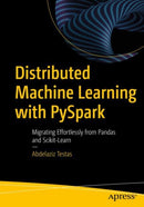Distributed Machine Learning with PySpark : Migrating Effortlessly from Pandas and Scikit-Learn-9781484297506
