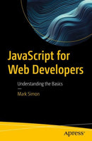 JavaScript for Web Developers : Understanding the Basics-9781484297735