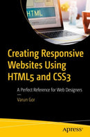 Creating Responsive Websites Using HTML5 and CSS3 : A Perfect Reference for Web Designers-9781484297827