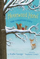 Heartwood Hotel, Book 2: The Greatest Gift-9781484746394