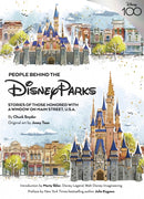People Behind the Disney Parks : Stories of Those Honored with a Window on Main Street, U.S.A-9781484748725