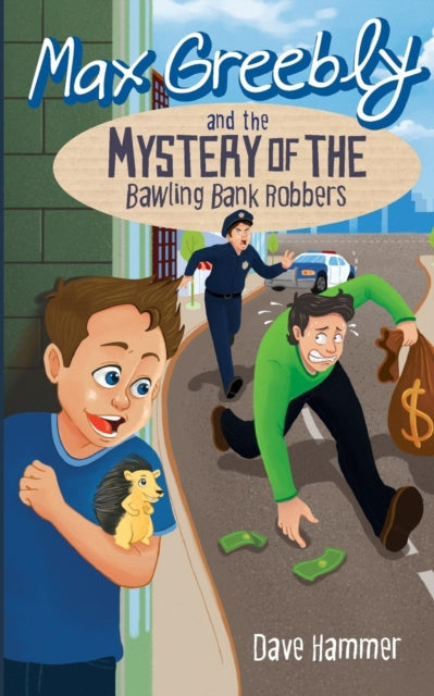 Max Greebly and the Mystery of the Bawling Bank Robbers-9781486601387