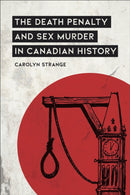 The Death Penalty and Sex Murder in Canadian History-9781487508371