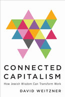 Connected Capitalism : How Jewish Wisdom Can Transform Work-9781487508425