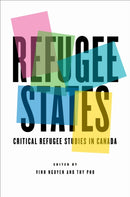 Refugee States : Critical Refugee Studies in Canada-9781487508647