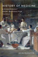 History of Medicine : A Scandalously Short Introduction, Third Edition-9781487509170