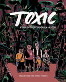 Toxic : A Tour of the Ecuadorian Amazon-9781487509521