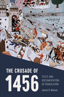 The Crusade of 1456 : Texts and Documentation in Translation-9781487523930