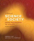 A History of Science in Society : From Philosophy to Utility, Fourth Edition-9781487524630