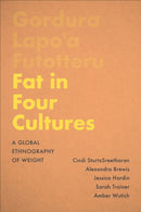 Fat in Four Cultures : A Global Ethnography of Weight-9781487525620