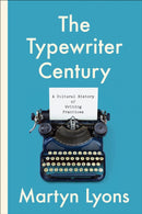 The Typewriter Century : A Cultural History of Writing Practices-9781487525736