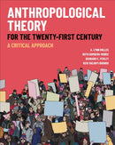Anthropological Theory for the Twenty-First Century : A Critical Approach-9781487526375