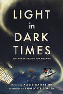 Light in Dark Times : The Human Search for Meaning-9781487526405