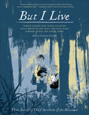 But I Live : Three Stories from Child Survivors of the Holocaust-9781487526856